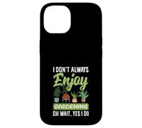 Je n'aime Pas Toujours jardiner Oh attends, Je Fais du Jardinage Amusant Coque pour iPhone 14