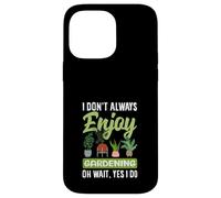 Je n'aime Pas Toujours jardiner Oh attends, Je Fais du Jardinage Amusant Coque pour iPhone 14 Pro Max
