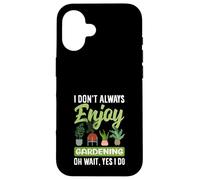 Je n'aime Pas Toujours jardiner Oh attends, Je Fais du Jardinage Amusant Coque pour iPhone 16