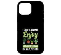 Je n'aime Pas Toujours jardiner Oh attends, Je Fais du Jardinage Amusant Coque pour iPhone 16 Pro Max