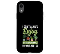 Je n'aime Pas Toujours jardiner Oh attends, Je Fais du Jardinage Amusant Coque pour iPhone XR