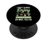 Je n'aime Pas Toujours jardiner Oh attends, Je Fais du Jardinage Amusant PopSockets PopGrip Adhésif