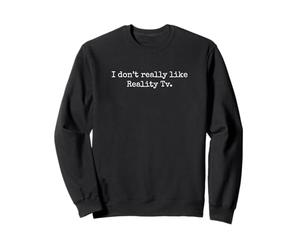 Je n'aime Pas trop la télé-réalité Télé-réalité Anti-Fan Vintage Sweatshirt