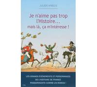 Je n'aime pas trop l'histoire mais là ça m'intéresse - ARBOIS-J - City - broché - Essai