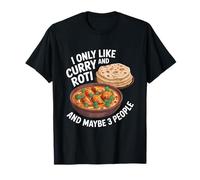 Je n'aime que le curry et le roti et peut-être 3 personnes en Guyane T-Shirt