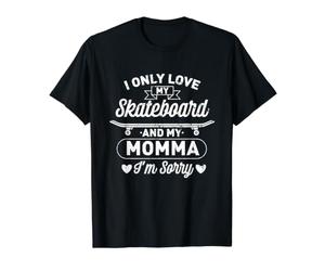 Je n'aime Que Mon Skateboard et ma Maman Skater Son T-Shirt Graphique avec Valeur