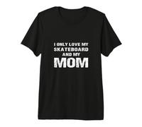 Je n'aime Que Mon Skateboard et ma mère, Mon Fils, ma Fille, ma mère T-Shirt Haut de Gamme