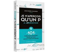 Je n'aperçois qu'un P à apercevoir & 101 formules magiques pour ne plus faire de fautes
