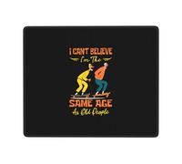 Je N'Arrive Pas À Croire Que J'Ai Le Même Âge Que Les Personnes Âgées. Mouse Pad Durable Tapis De Souris Douce Tapis Souris pour Travail Bureau Jeux 25X30Cm