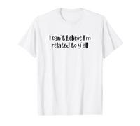 Je n'arrive Pas à Croire Que J'Ai Un Lien de parenté avec Vous Tous T-Shirt Graphique avec Valeur