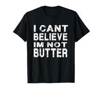Je n'arrive Pas à Croire Que Je ne suis Pas Butter T-Shirt
