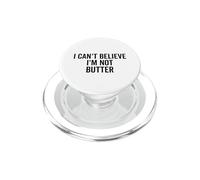 Je n'arrive Pas à Croire Que Je ne suis Pas du Beurre PopSockets PopGrip pour MagSafe