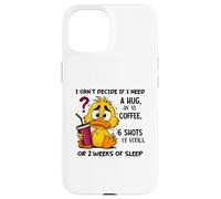 Je n'arrive Pas à décider si J'Ai Besoin d'un câlin ou d'un café XL Coque pour iPhone 15