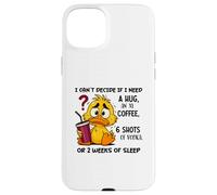 Je n'arrive Pas à décider si J'Ai Besoin d'un câlin ou d'un café XL Coque pour iPhone 15 Plus