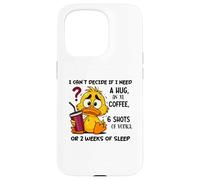 Je n'arrive Pas à décider si J'Ai Besoin d'un câlin ou d'un café XL Coque pour iPhone 15 Pro