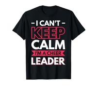Je n'arrive Pas à Garder Mon Calme, Je suis Une Cheerleader T-Shirt