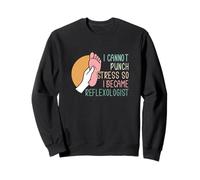 Je n'arrive Pas à maîtriser Le Stress, Alors Je suis devenue réflexologue en réflexologie Sweatshirt