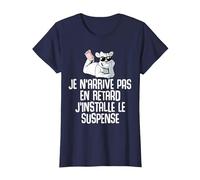Je n'arrive Pas en Retard J'installe Le Suspense Amusant T-Shirt, Femme, Bleu Marine, 3XL
