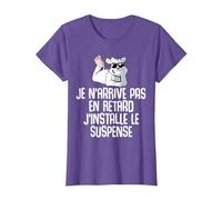 Je n'arrive Pas en Retard J'installe Le Suspense Amusant T-Shirt, Femme, Violet Chiné, S