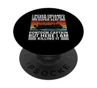 Je n'aurais jamais rêvé de Devenir Capitaine de Ponton Super Sexy PopSockets PopGrip Adhésif