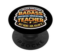 Je n'aurais jamais rêvé de Devenir Professeur d'éducation Physique, mais PopSockets PopGrip Adhésif