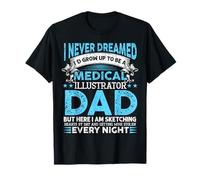 Je n'aurais jamais rêvé de devenir un père illustrateur médical T-Shirt