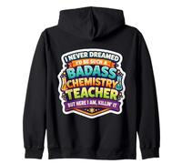 Je n'aurais jamais rêvé de Devenir Un Professeur de Chimie Dur à Cuire Sweat à Capuche