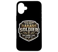 Je n'aurais jamais rêvé de Devenir Un Soldat Dur à Cuire, mais me Voici Coque pour iPhone 16 Plus