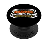 Je n'aurais jamais rêvé de Devenir Une enseignante de Maternelle Dure à Cuire PopSockets PopGrip Adhésif