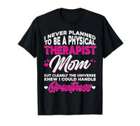 Je n'avais jamais prévu de devenir physiothérapeute, maman, Grandesse T-Shirt