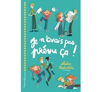 Je n'avais pas prévu ça - Nadine Debertolis - Magnard - broché - Roman junior