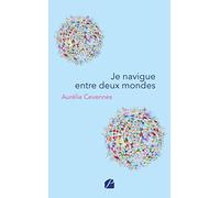Je navigue entre deux mondes