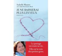 Je ne baisserai plus les yeux - Isabelle Maurer - Les Arenes Eds - broché - Récit