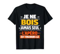 Je ne Bois jamais Seul Humour apéro T-Shirt