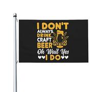 Je Ne Bois Pas Toujours De Bières Artisanales. Oh, Attendez, Si, J'En Bois. Bannière Décoratif Drapeau Résistant Aux Intempéries Drapeau De Jardin Pour Maison Bar Jardin 3X5Ft