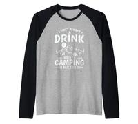 Je ne Bois Pas Toujours Quand Je Fais du Camping Manche Raglan