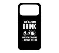 Je ne Bois Pas Toujours Quand Je Fais du Camping... Oh attends, Oui Je Le Fais Coque pour iPhone 17 Pro Max