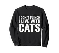 Je ne bronche Pas Je vis avec des Chats Funny Cat Dad et Cat Mom Sweatshirt