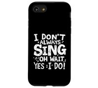 Je NE Chante Pas Toujours Oh Attendez, SI Je Le Fais ! Coque pour iPhone SE (2020) / 7/8