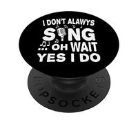 Je ne Chante Pas Toujours Oh attends Oui Je Le Fais PopSockets PopGrip Adhésif