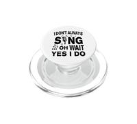 Je ne Chante Pas Toujours Oh attends, Oui, Je Le Fais PopSockets PopGrip pour MagSafe