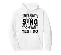 Je ne Chante Pas Toujours Oh attends, Oui, Je Le Fais Sweat à Capuche