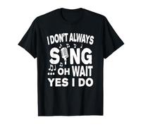 Je ne Chante Pas Toujours Oh attends, Oui, Je Le Fais T-Shirt Graphique avec Valeur