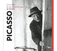 Je ne cherche pas, je trouve: Écrits et pensées