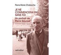 Je ne commencerai pas sans toi Pierre-Marie Chaboche (Auteur), Dominique Rey (Préface)
