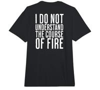 Je ne comprends Pas Le Cours du feu Citation drôle Comfort Colors Adult Heavyweight T-Shirt