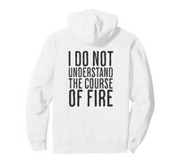 Je ne comprends Pas Le Cours du feu Citation drôle Sweat à Capuche
