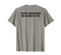 Je ne comprends Pas Le Cours du feu Citation drôle T-Shirt