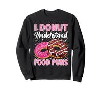 Je ne comprends pas les jeux de mots sur la nourriture Sweatshirt