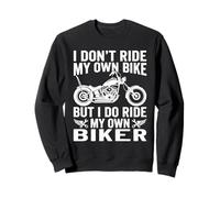 Je ne conduis Pas Mon Propre vélo mais Je conduis Mon Propre Motard, C'est drôle Sweatshirt